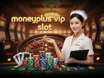 สล็อตเว็บตรง moneyplus vip slot