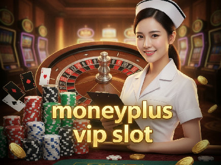 moneyplus vip slot สล็อต
